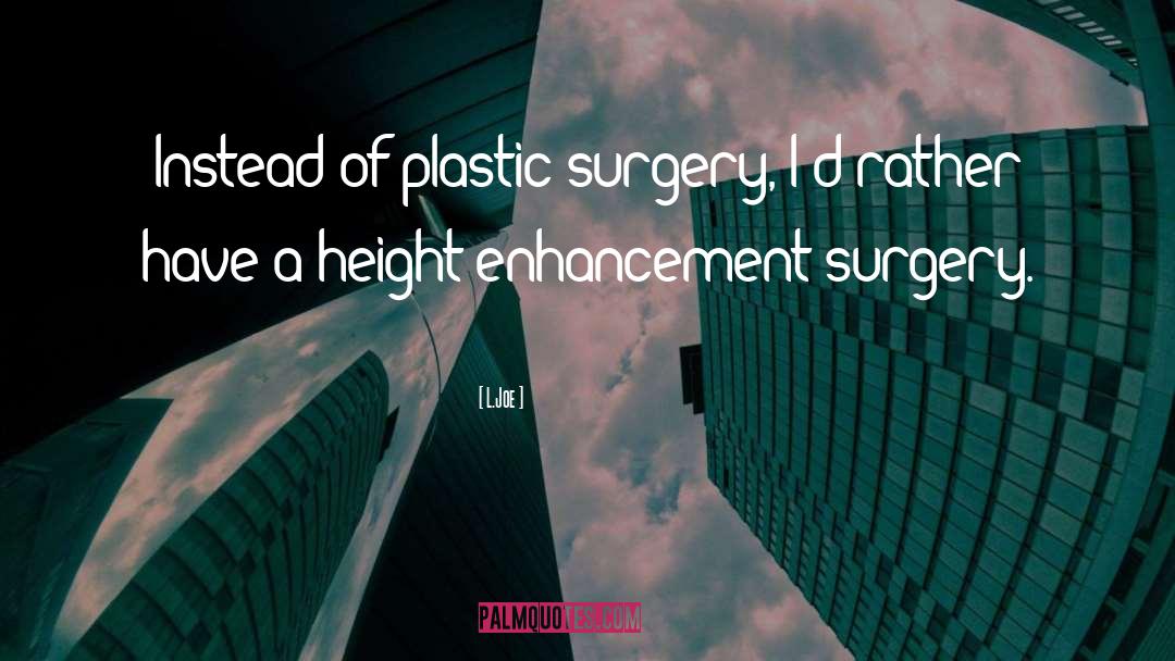 Plastic Surgery quotes by L.Joe