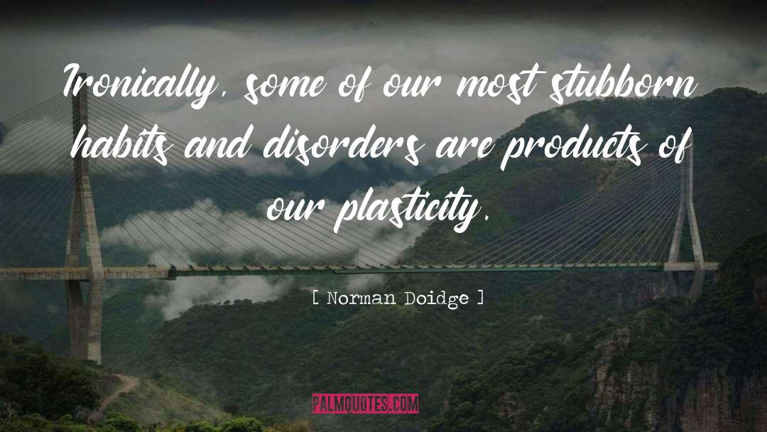 Plasticity quotes by Norman Doidge