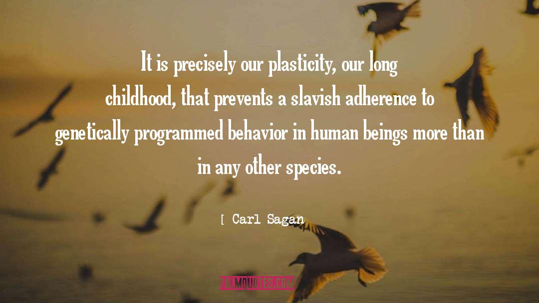 Plasticity quotes by Carl Sagan