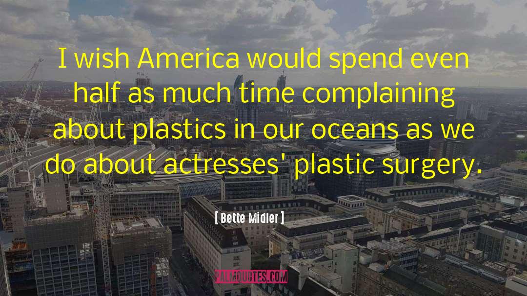 Plastics quotes by Bette Midler