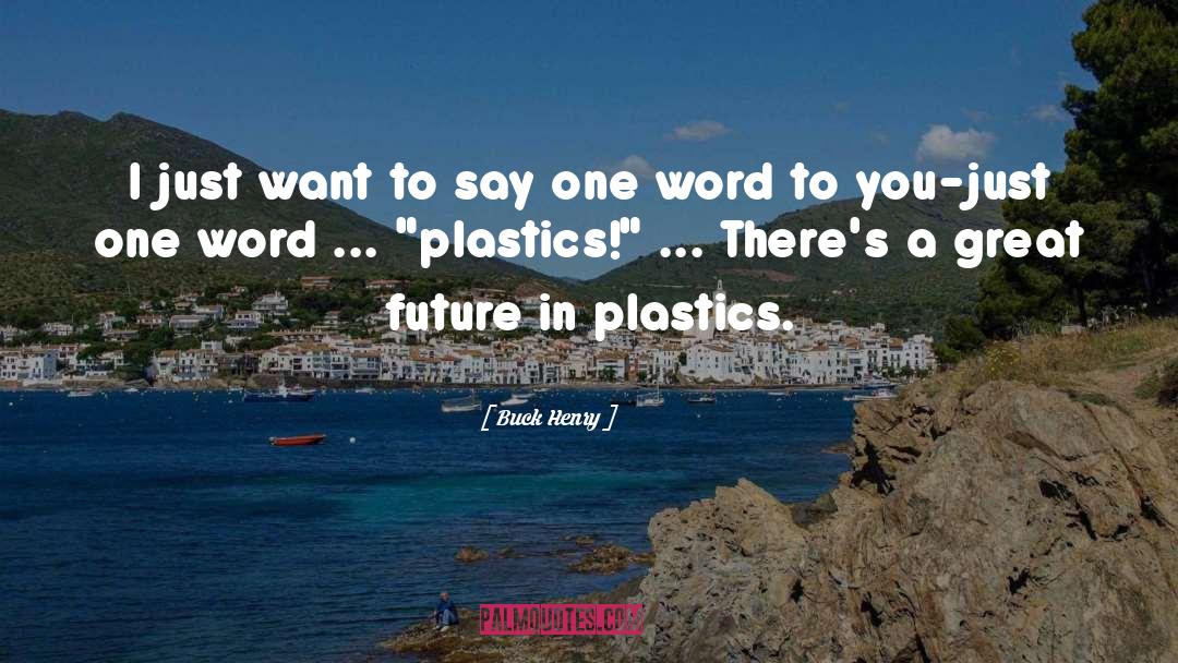 Plastics quotes by Buck Henry