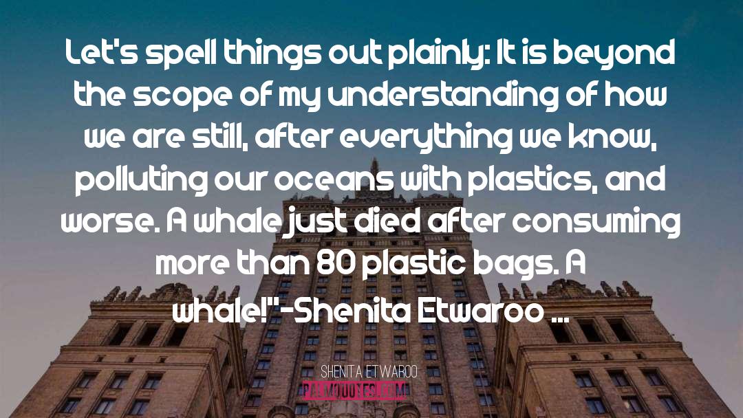 Plastics quotes by Shenita Etwaroo