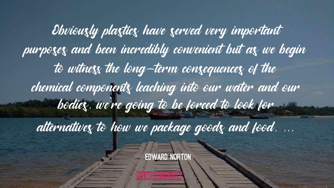 Plastics quotes by Edward Norton