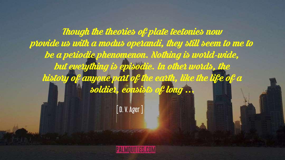 Plate Tectonics quotes by D. V. Ager