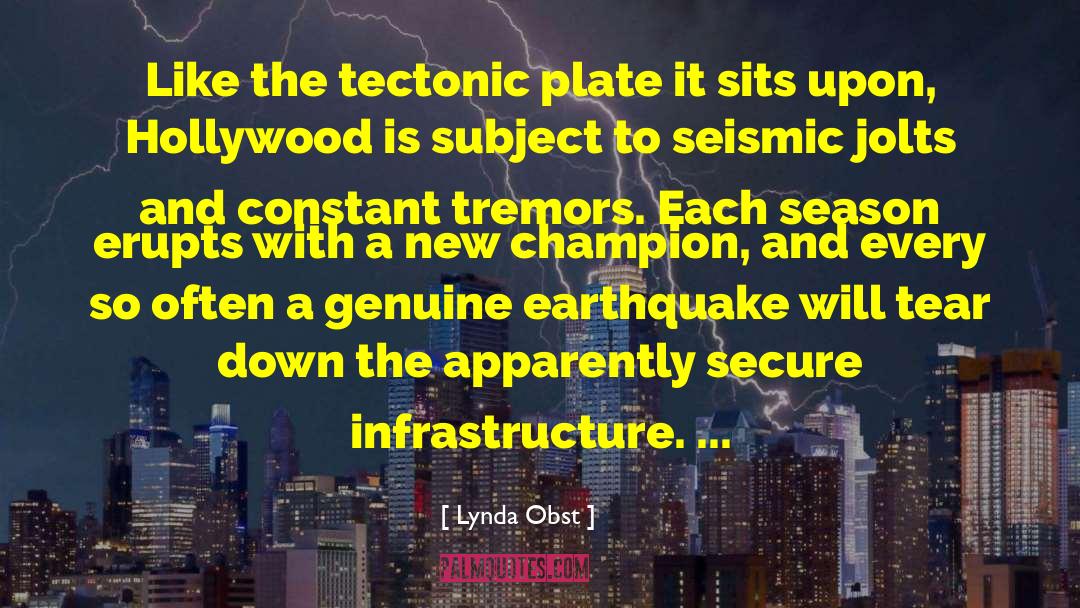 Plate Tectonics quotes by Lynda Obst