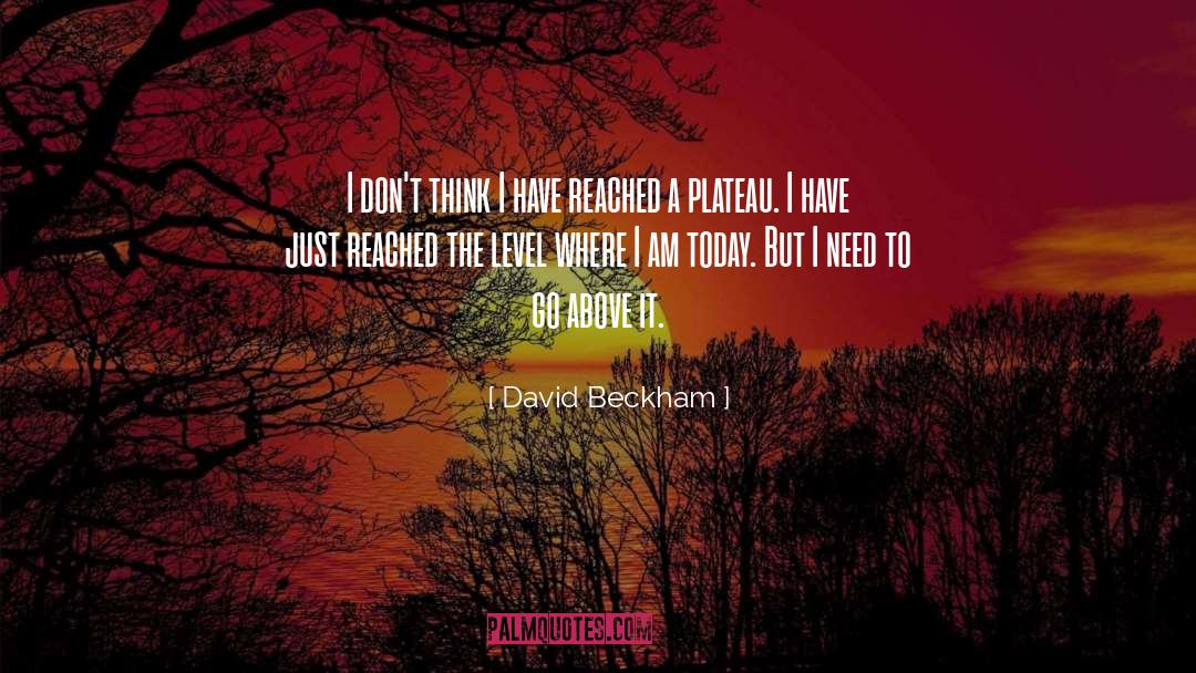 Plateau quotes by David Beckham