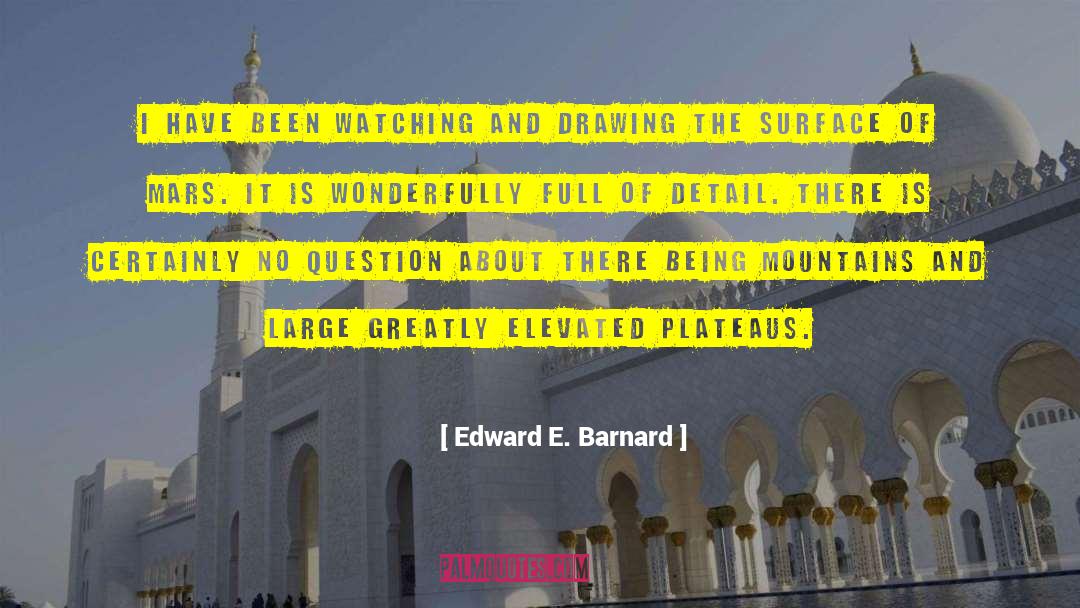 Plateaus quotes by Edward E. Barnard