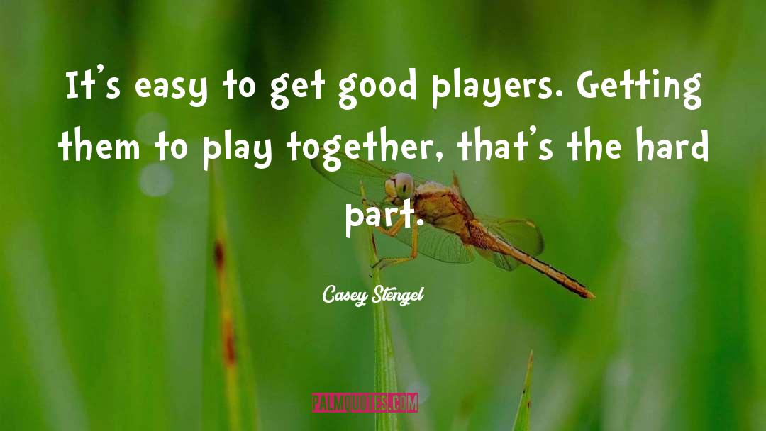 Platform Building quotes by Casey Stengel