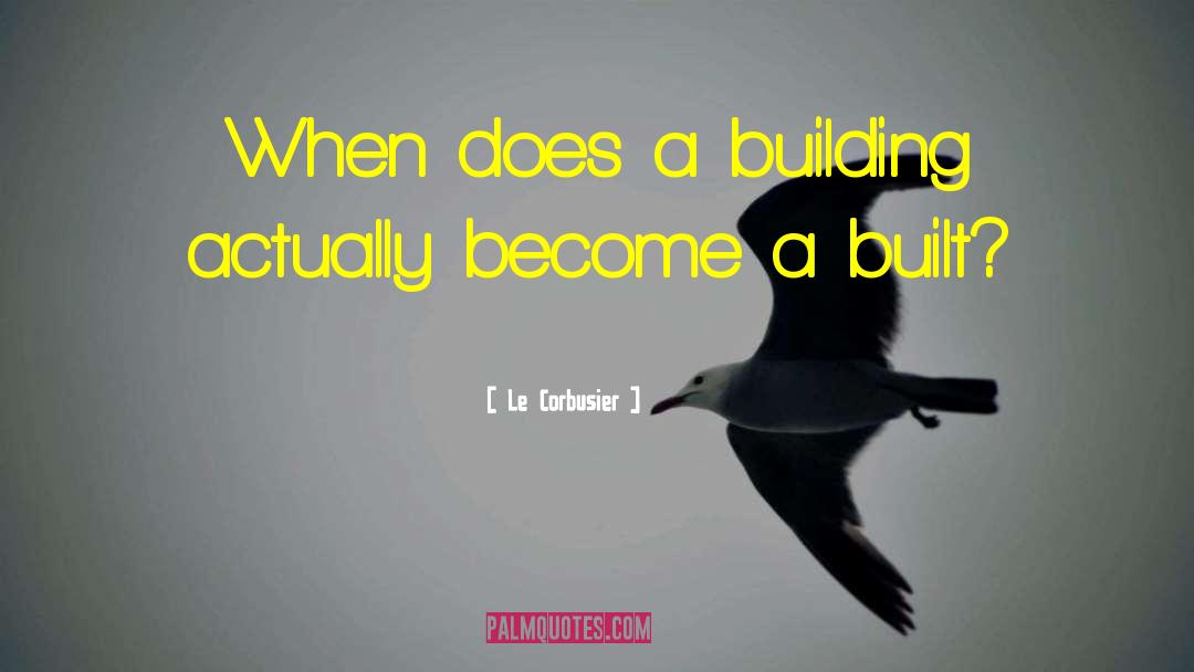 Platform Building quotes by Le Corbusier