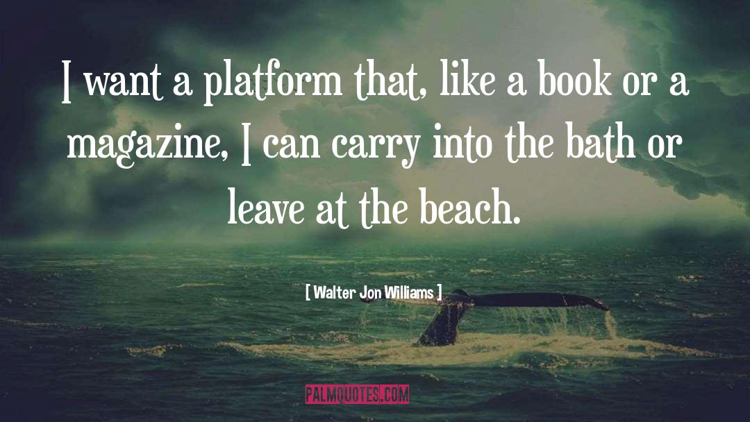Platform quotes by Walter Jon Williams