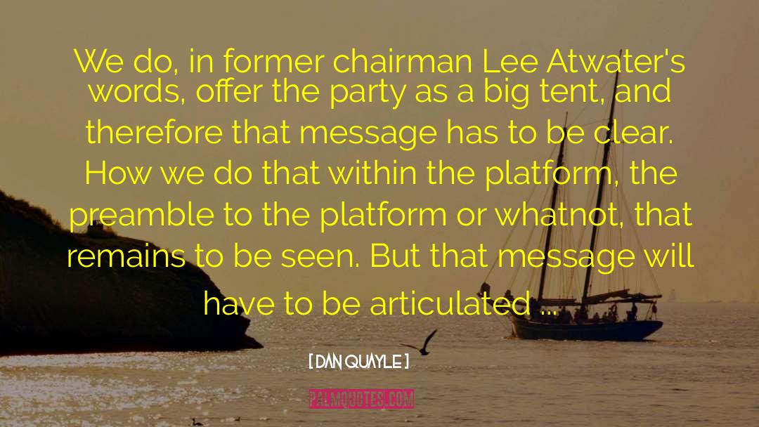 Platforms quotes by Dan Quayle