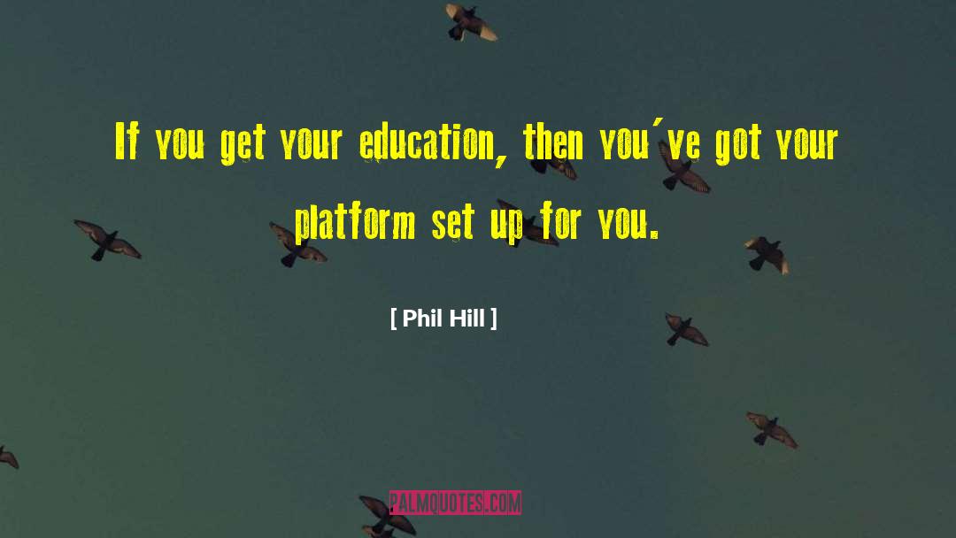 Platforms quotes by Phil Hill