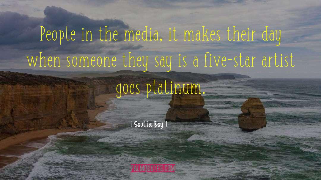 Platinum quotes by Soulja Boy