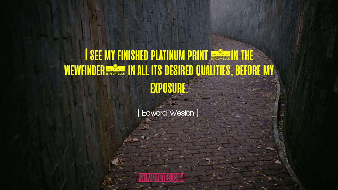 Platinum quotes by Edward Weston