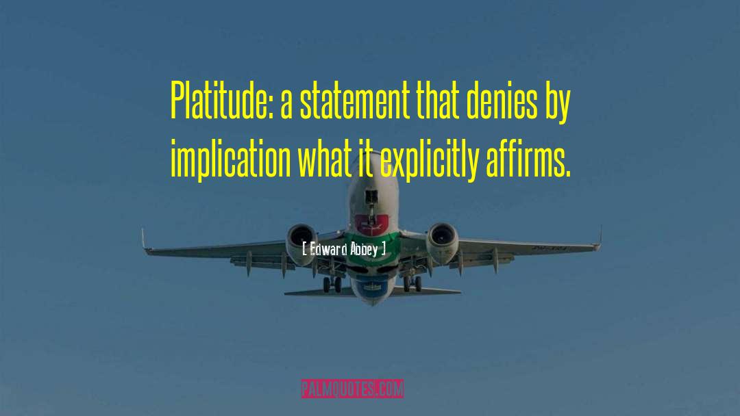 Platitude quotes by Edward Abbey