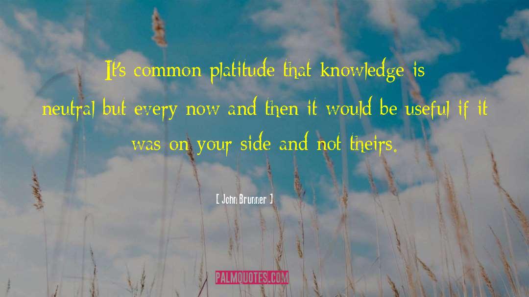 Platitude quotes by John Brunner