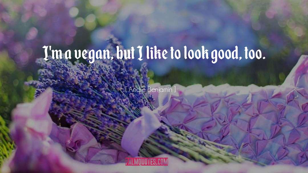 Plato Vegan Quote quotes by Andre Benjamin