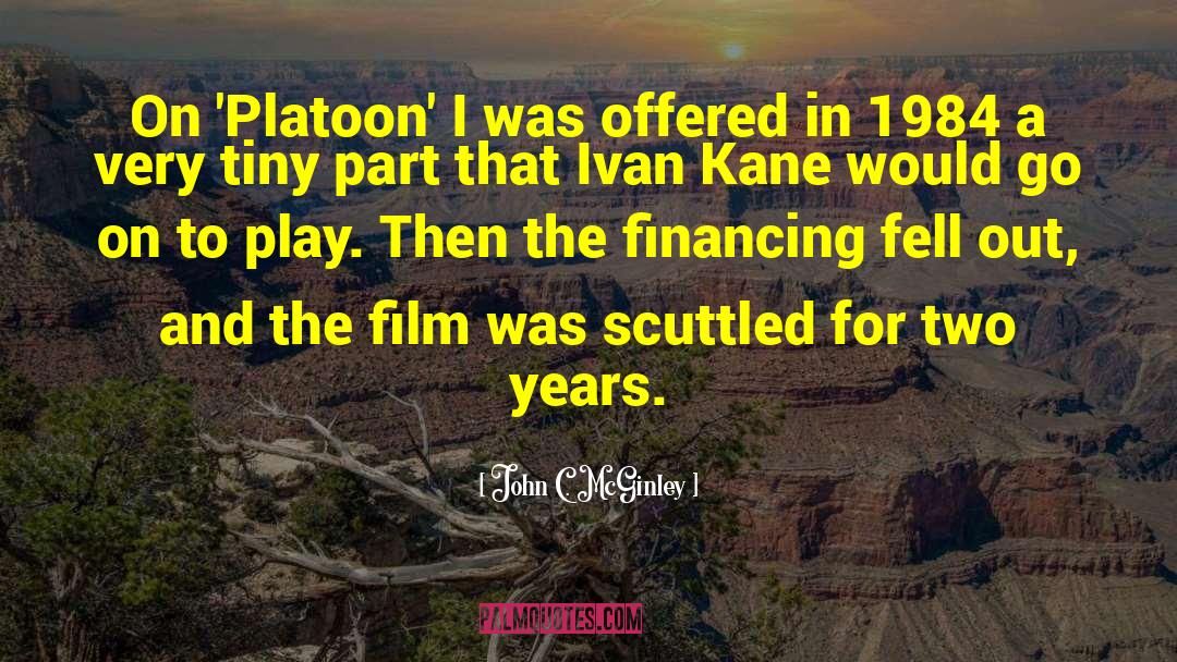 Platoon quotes by John C. McGinley