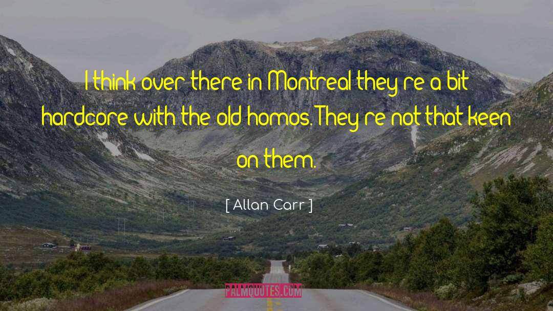 Platrier Montreal Vieille quotes by Allan Carr