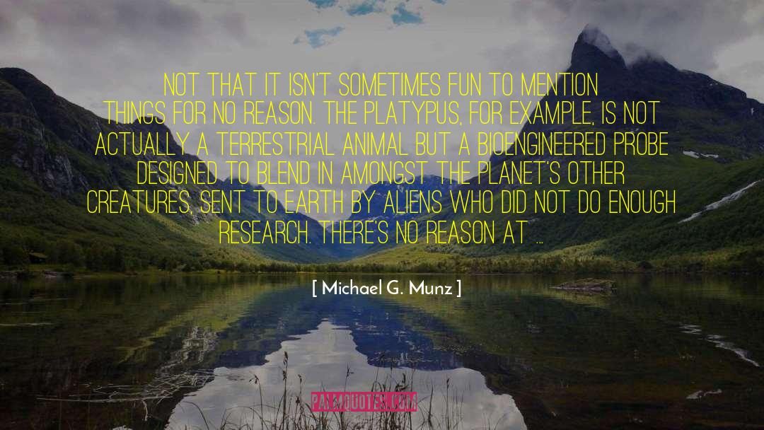 Platypus quotes by Michael G. Munz