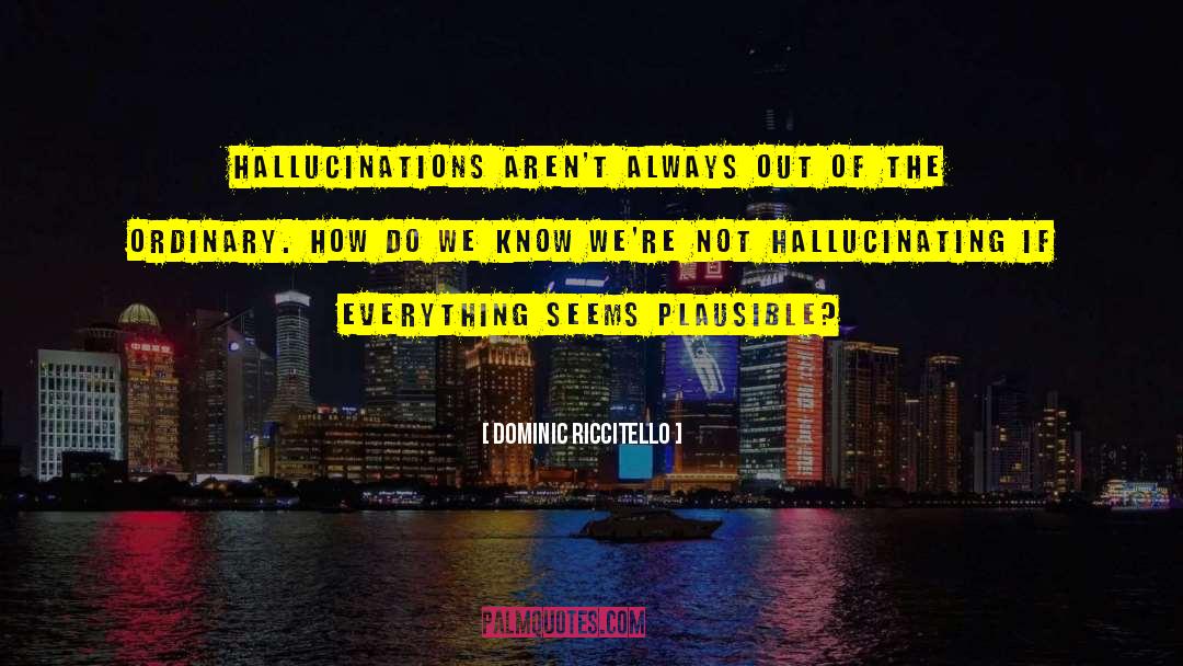 Plausible quotes by Dominic Riccitello