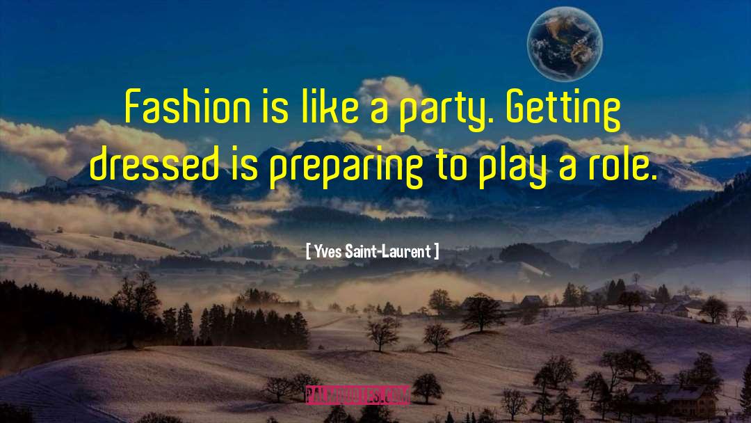 Play A Role quotes by Yves Saint-Laurent