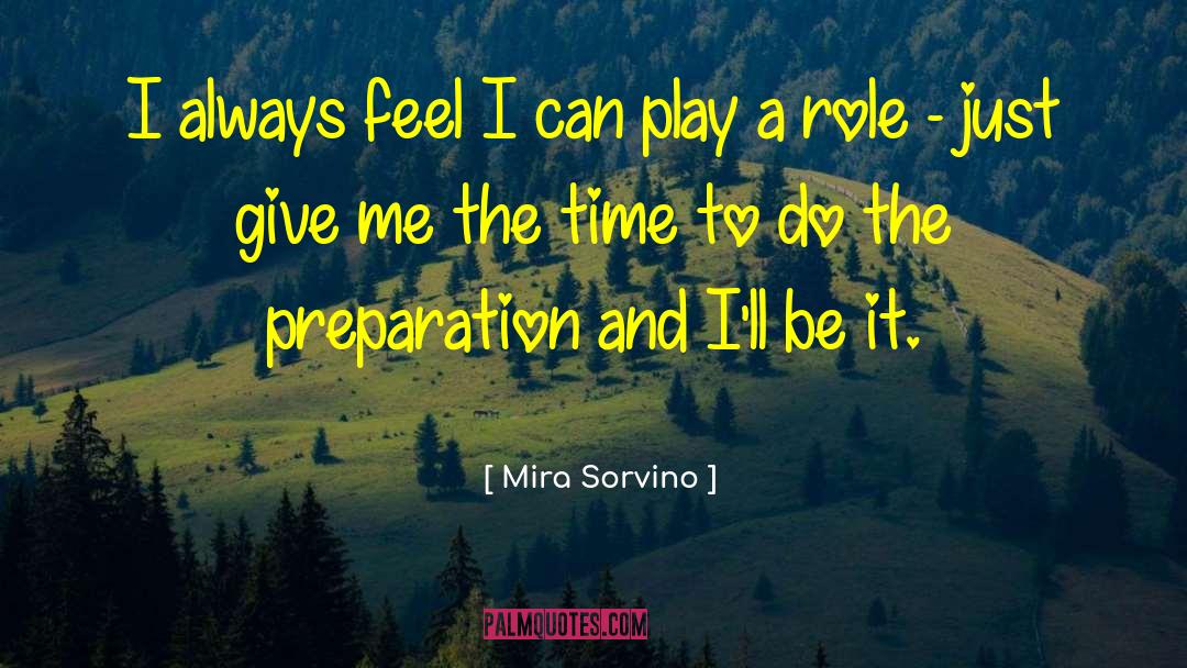 Play A Role quotes by Mira Sorvino
