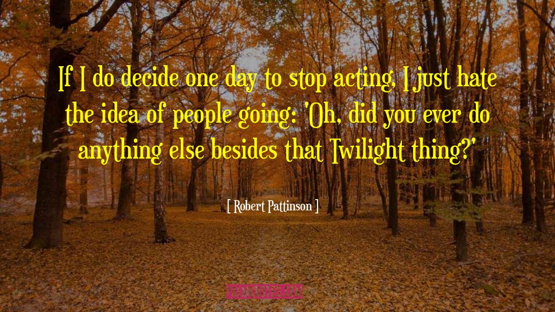 Play Acting quotes by Robert Pattinson