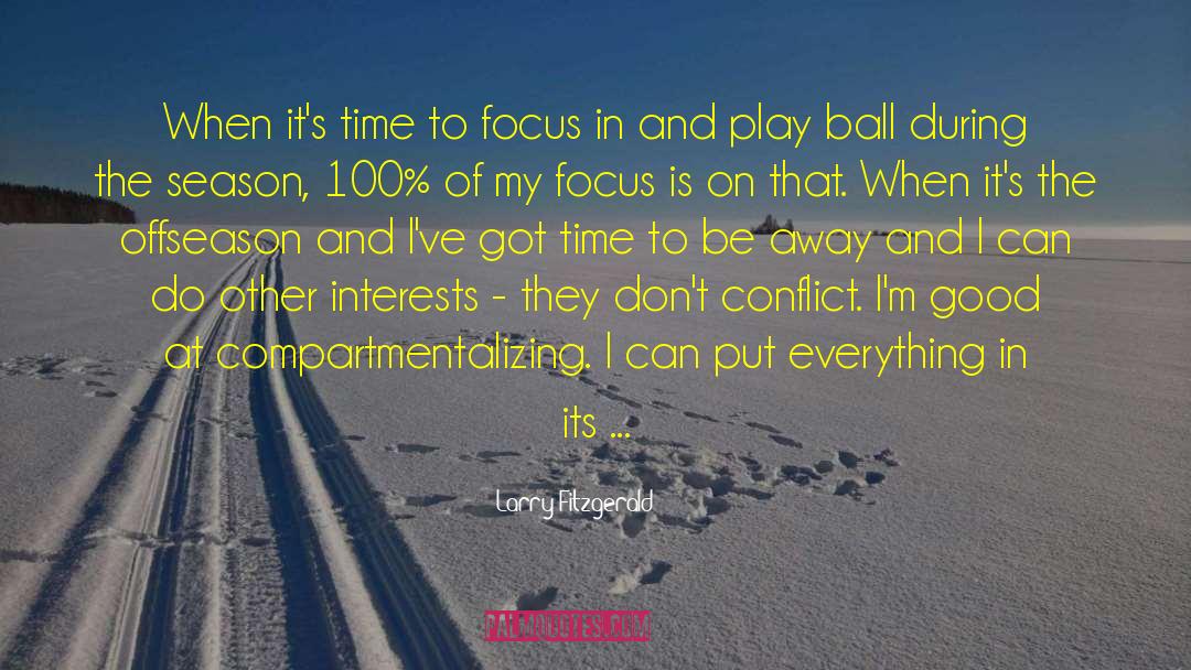 Play Ball quotes by Larry Fitzgerald