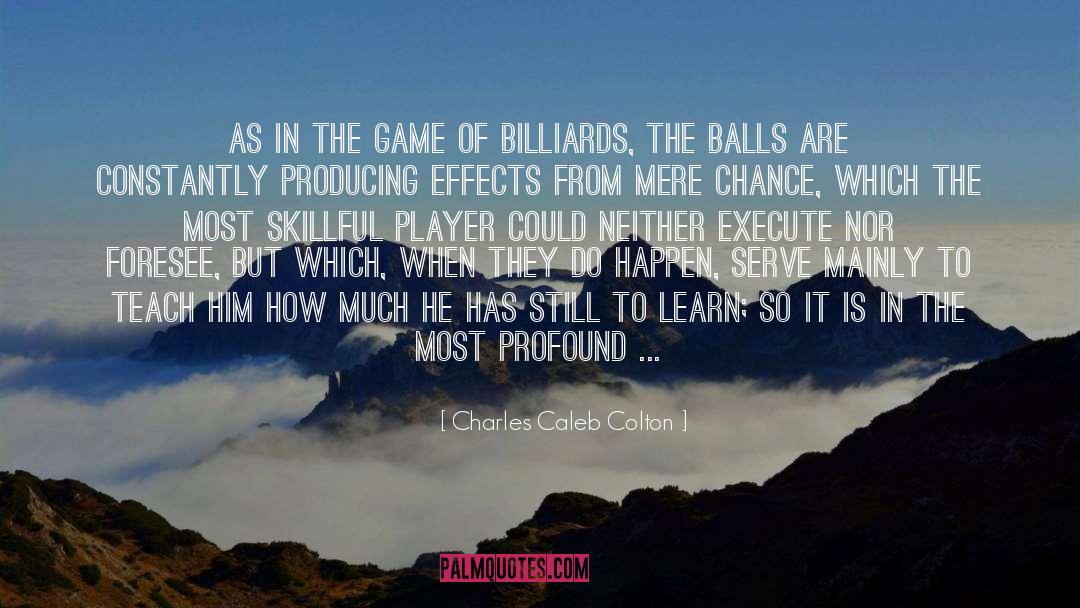 Play Ball quotes by Charles Caleb Colton