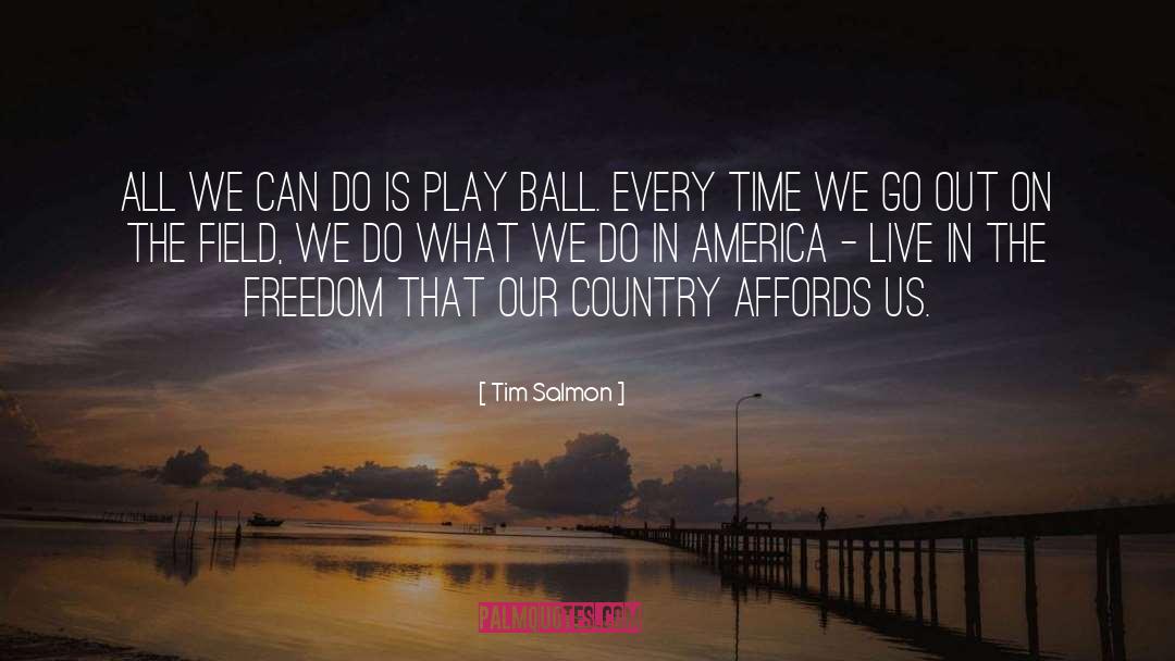Play Ball quotes by Tim Salmon