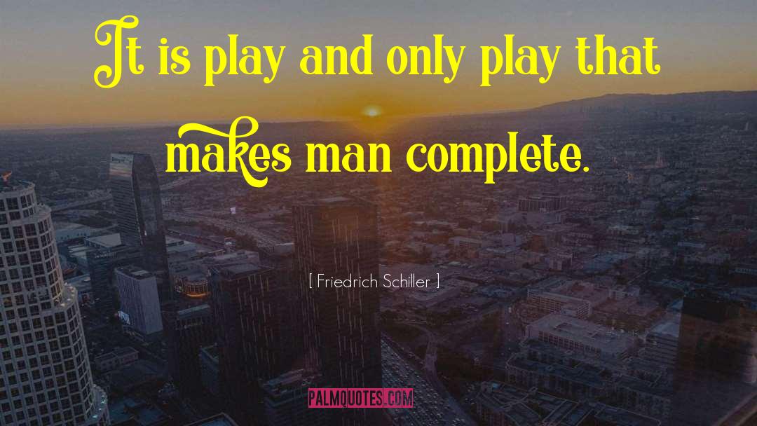 Play By Theorists quotes by Friedrich Schiller