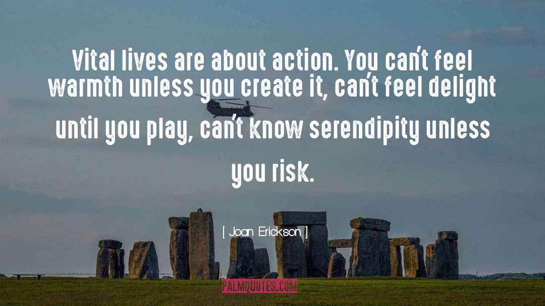 Play Create Succeed quotes by Joan Erickson