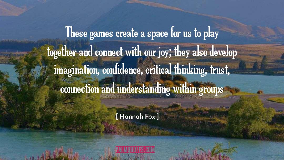 Play Create Succeed quotes by Hannah Fox