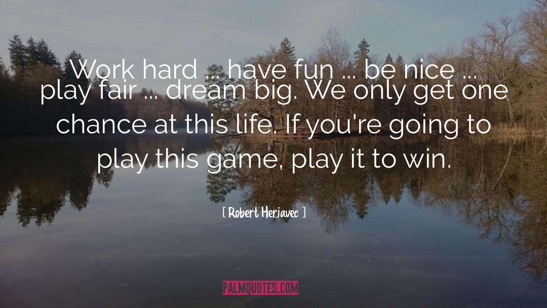 Play Fair quotes by Robert Herjavec