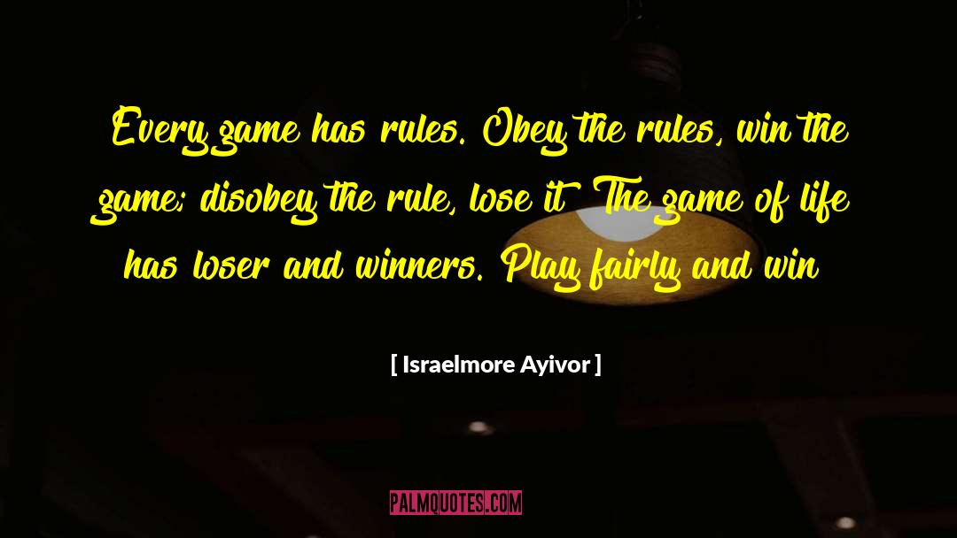 Play Fairly quotes by Israelmore Ayivor