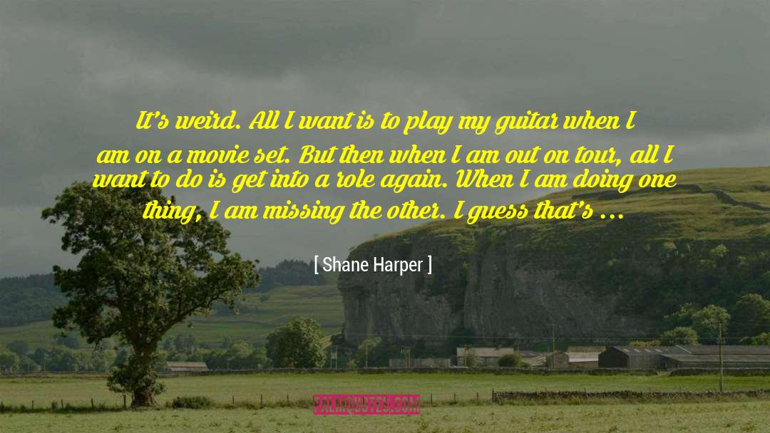 Play Fairly quotes by Shane Harper