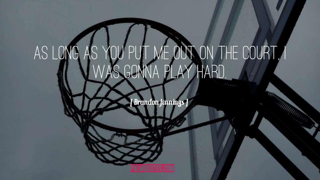 Play Hard quotes by Brandon Jennings