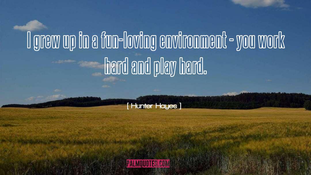 Play Hard quotes by Hunter Hayes