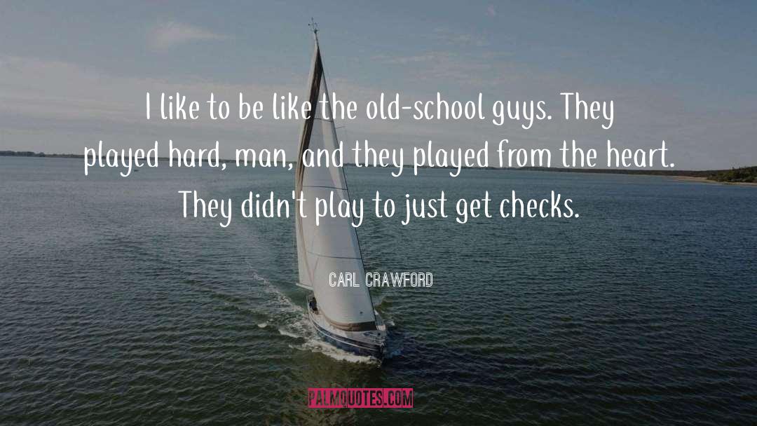 Play Hard quotes by Carl Crawford