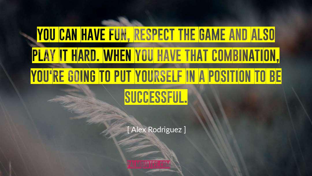 Play It Hard quotes by Alex Rodriguez