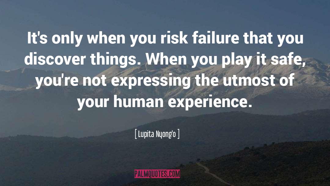 Play It Safe quotes by Lupita Nyong'o