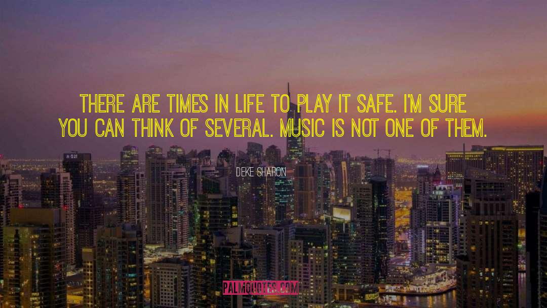 Play It Safe quotes by Deke Sharon