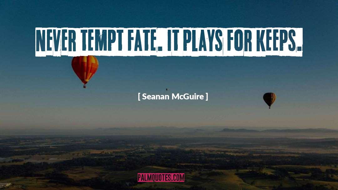 Play It Safe quotes by Seanan McGuire