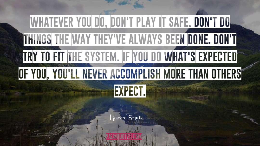 Play It Safe quotes by Howard Schultz