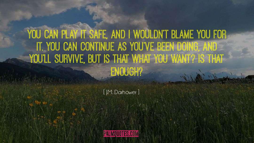 Play It Safe quotes by J.M. Darhower