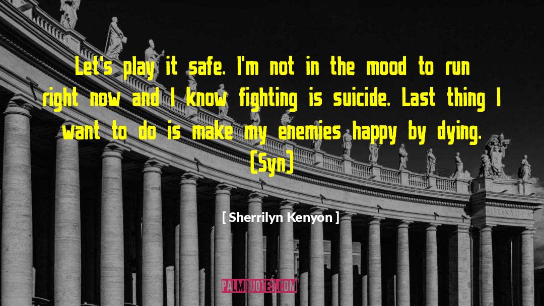 Play It Safe quotes by Sherrilyn Kenyon