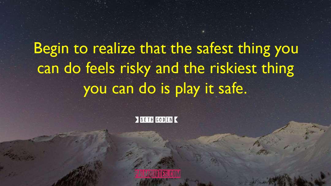 Play It Safe quotes by Seth Godin