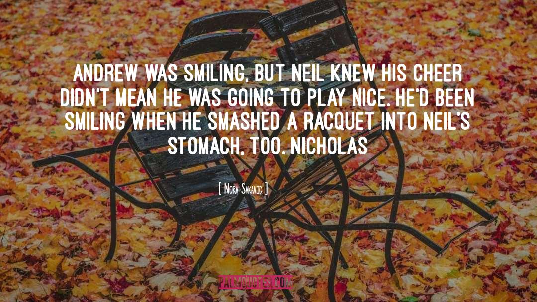 Play Nice quotes by Nora Sakavic