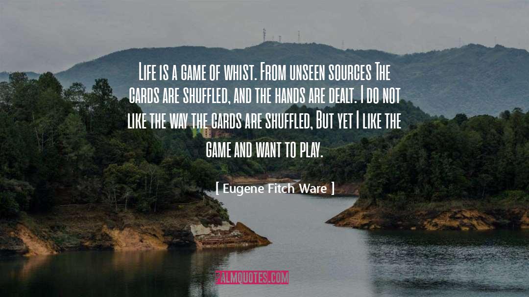 Play quotes by Eugene Fitch Ware